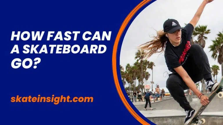 How Fast Can A Skateboard Go? | The ultimate Guide