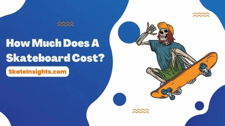 How Much Does A Skateboard Cost? | Complete Price Breakdown